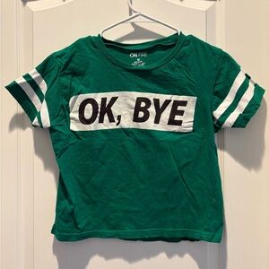 Ok, bye shirt green